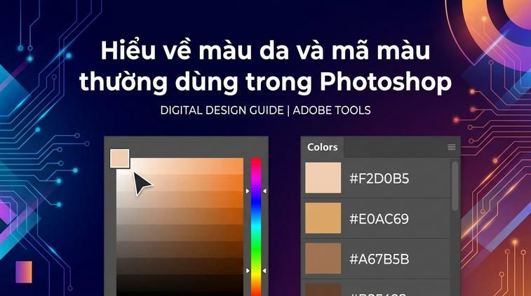 Hiểu về màu da và mã màu thường dùng trong Photoshop
