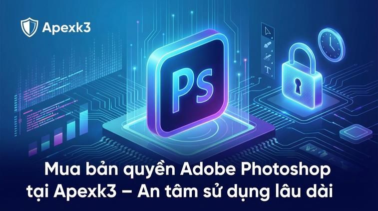 Mua bản quyền Adobe Photoshop tại Apexk3 – An tâm sử dụng lâu dài