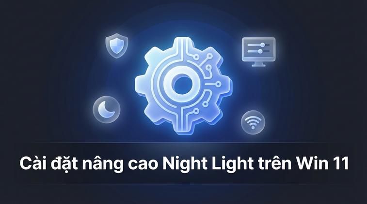 Cài đặt nâng cao Night Light trên Win 11