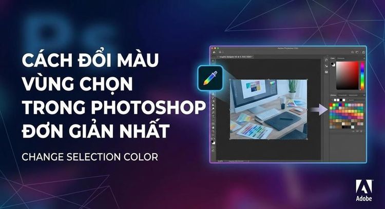 Cách đổi màu vùng chọn trong Photoshop đơn giản nhất