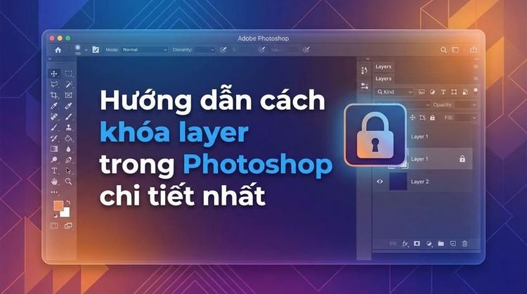 Hướng dẫn cách khóa layer trong Photoshop chi tiết nhất